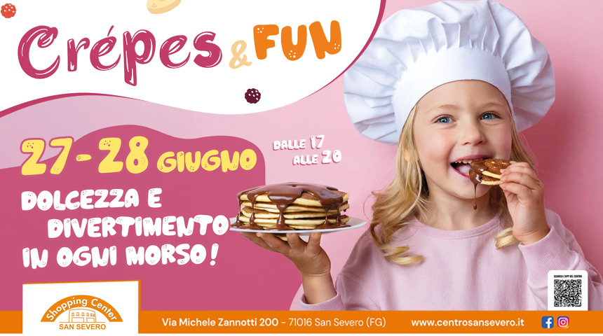Eventi di Giugno - Crepes & Fun al San Severo Shopping Center